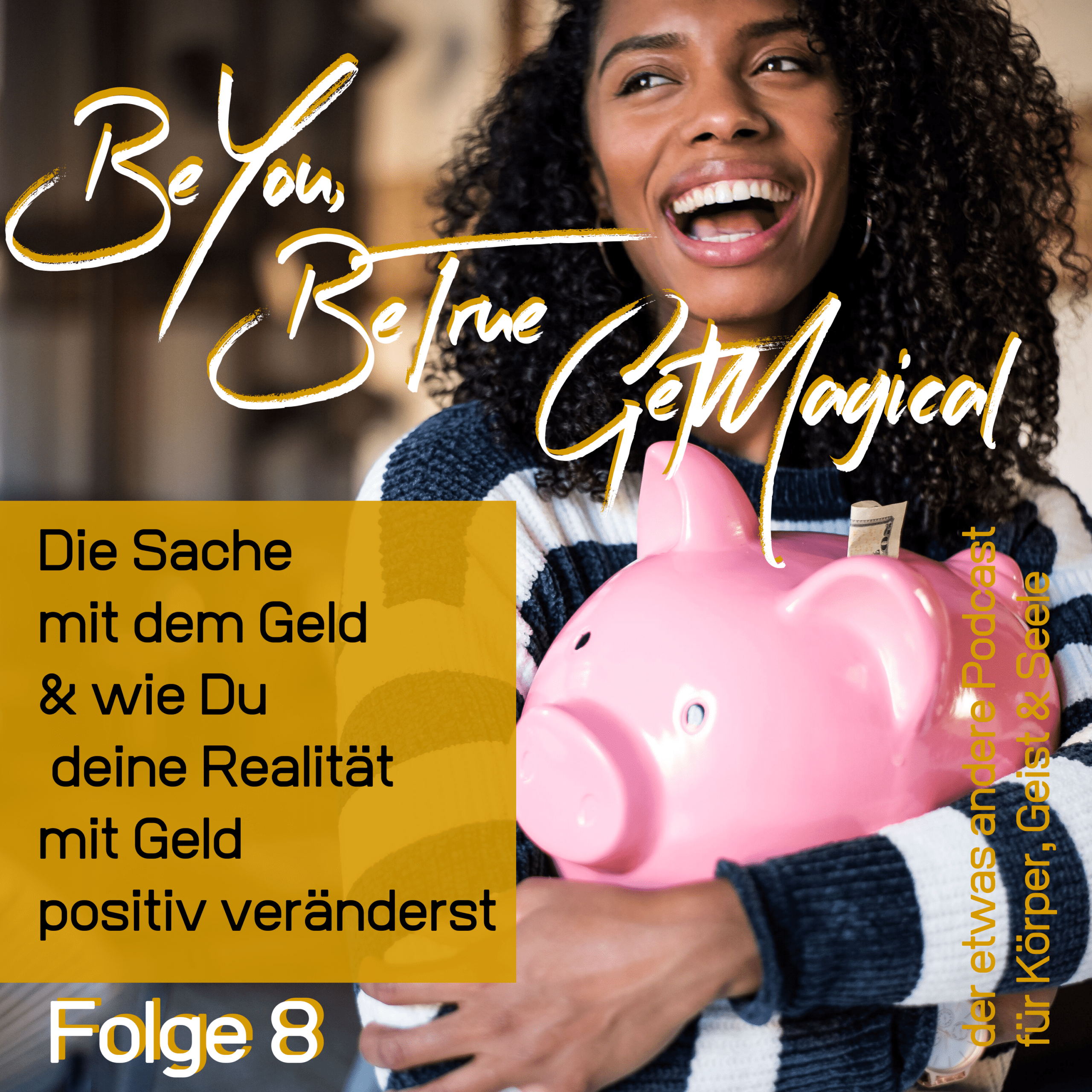 Read more about the article P8- Die Sache mit dem Geld & wie Du deine Realität mit Geld positiv veränderst