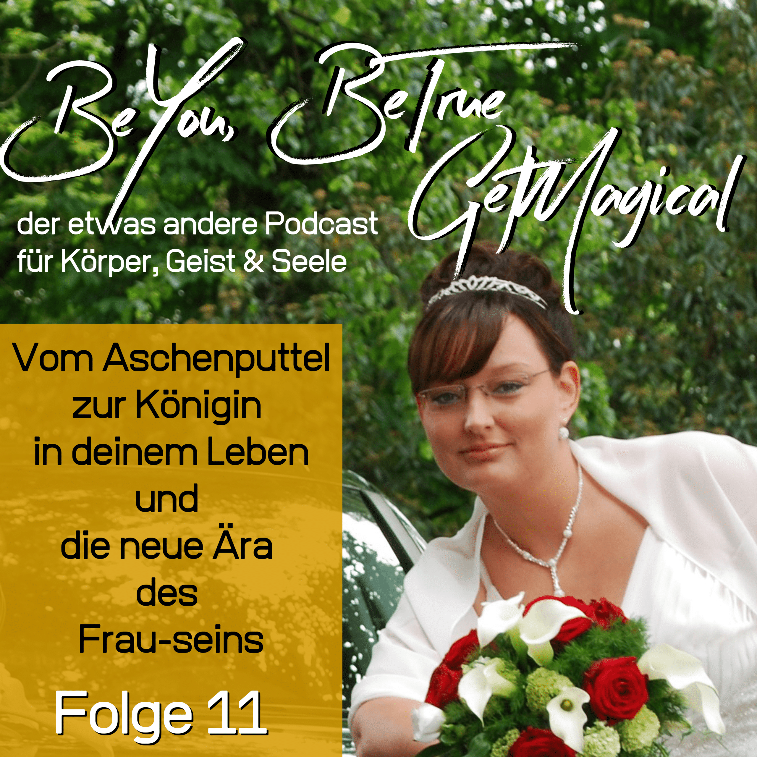 Read more about the article P11- Vom Aschenputtel zur Königin in deinem Leben – die neue Ära des Frau-Seins